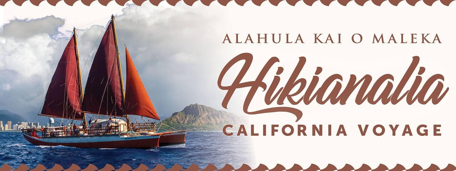 Alahula Kai O Maleka - Hikeianalia - California Voyage