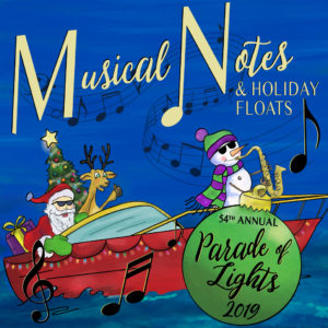 Musical Notes & Holiday Floats - 54th Annual Parade of Lights 2019