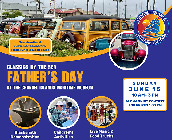Flyer for Fathers Day event at Channel Islands Maritime Museum, featuring classic cars, activities, contests, and event details for June 15, 10 AM–3 PM.