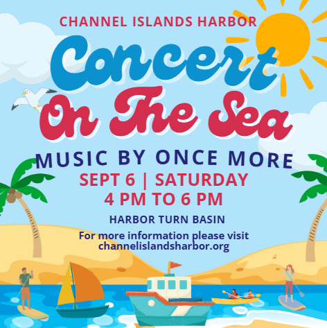 Colorful flyer for Concert On The Sea at Channel Islands Harbor, featuring a boat, beach, and event details for a performance by Once More on Sept 6, 4-6 PM at Harbor Turn Basin.